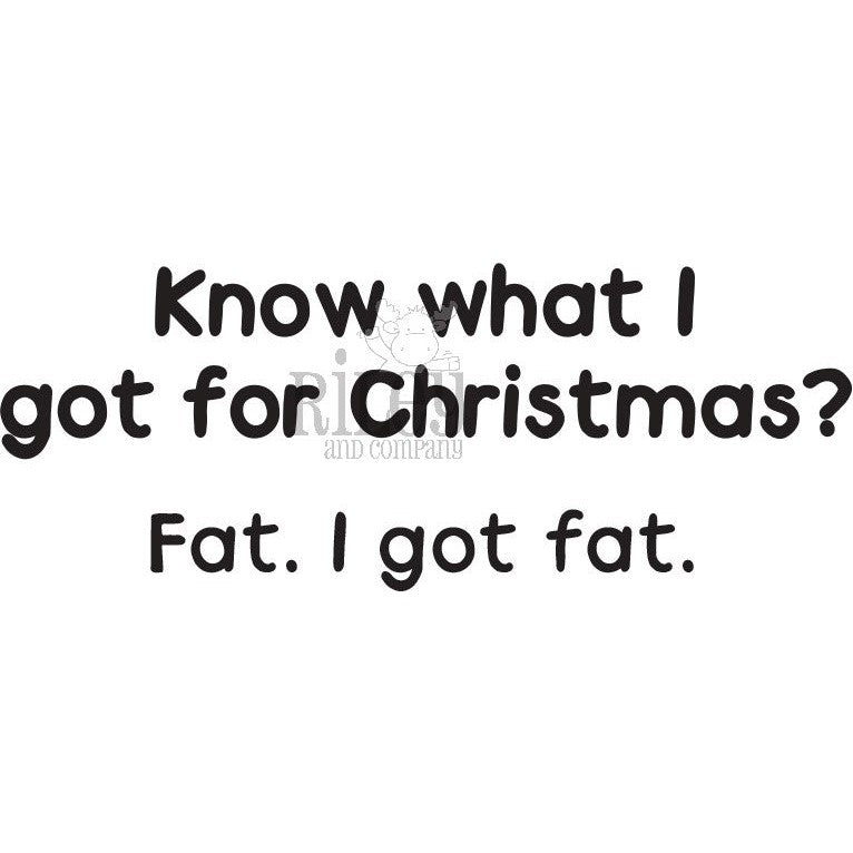 Fat. I got fat. Clear Stamp by Riley & Co