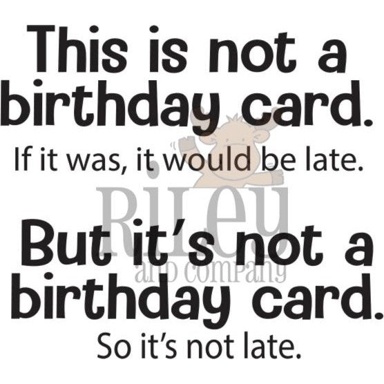 It's Not Late Clear Stamps by Riley & Co