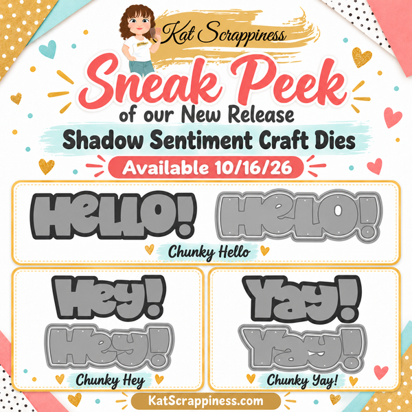 New Release Sneak Peek: Chunky Hey, Hello & Yay Shadow Sentiment Dies