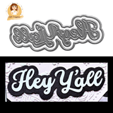 "Hey Y'all" Shadow Sentiment Craft Die