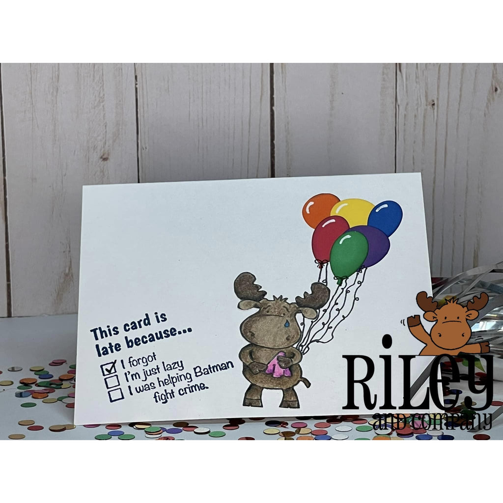 This Card is Late Because Cling Stamp by Riley & Co