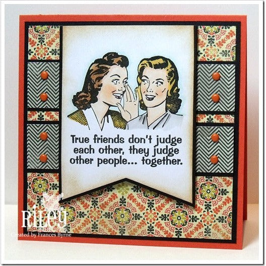 True Friends Don’t Judge Cling Stamp by Riley & Co RETIRED AND HARD TO FIND!