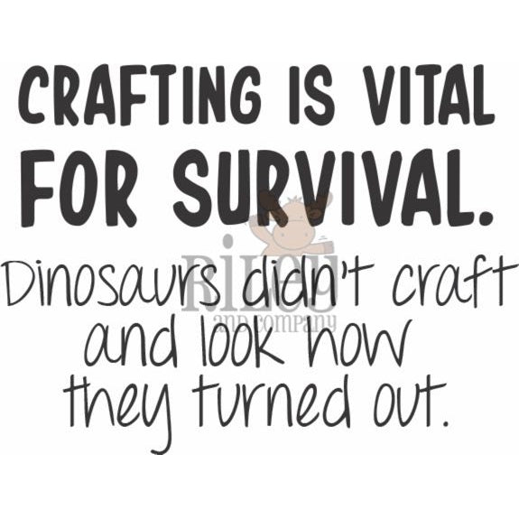 Crafting is Vital for Survival Cling Stamp by Riley &amp; Co
