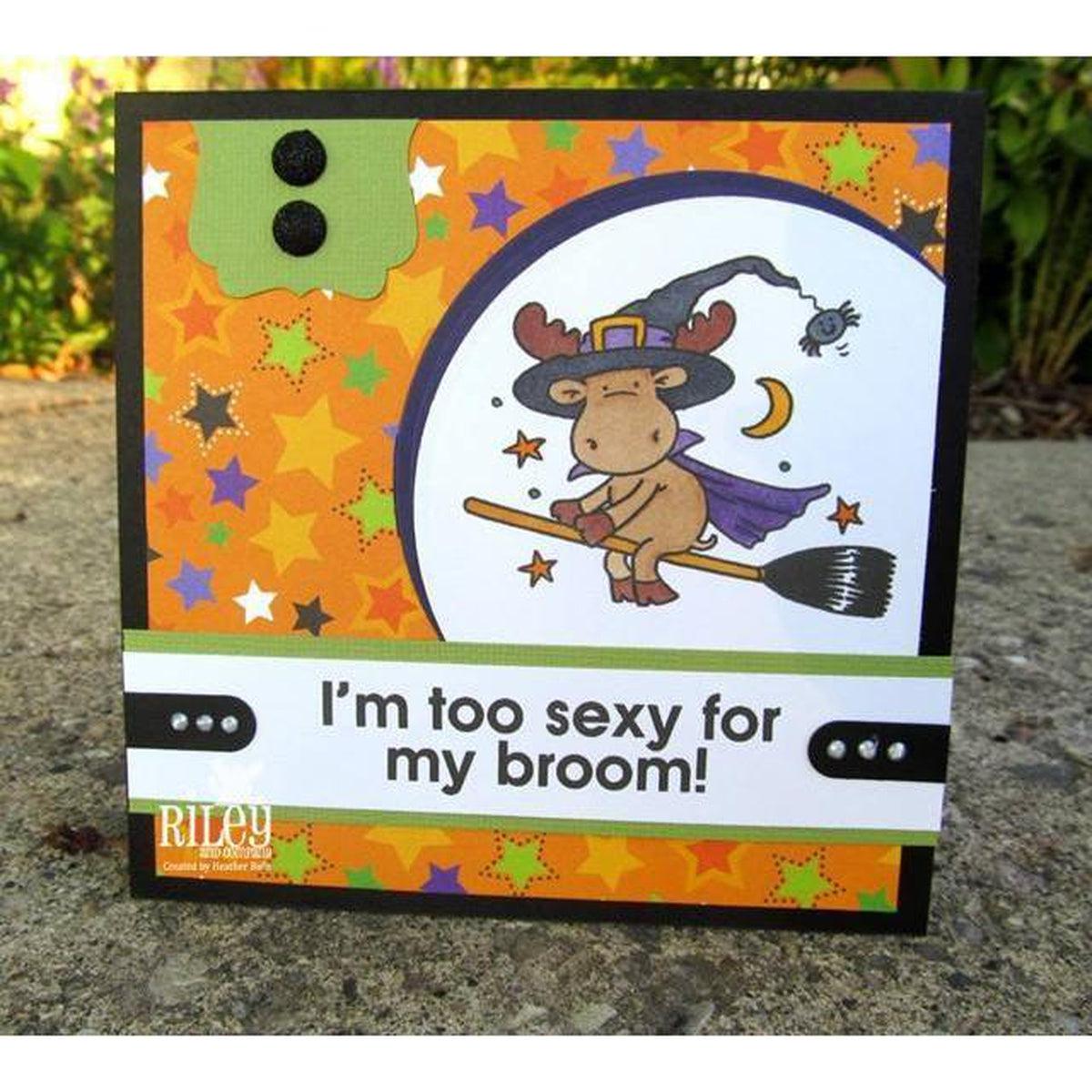 I&#39;m Too Sexy For My Broom Cling Stamp by Riley &amp; Co