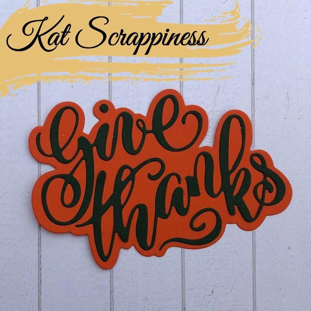 Give Thanks Word Die With Shadow by Kat Scrappiness - Kat Scrappiness