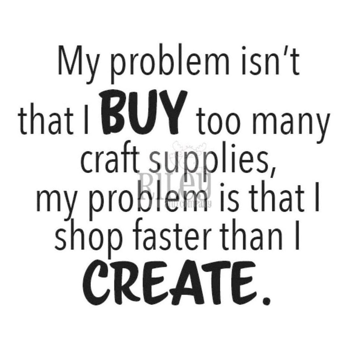 I Shop Faster than I Can Craft Cling Stamp by Riley & Co