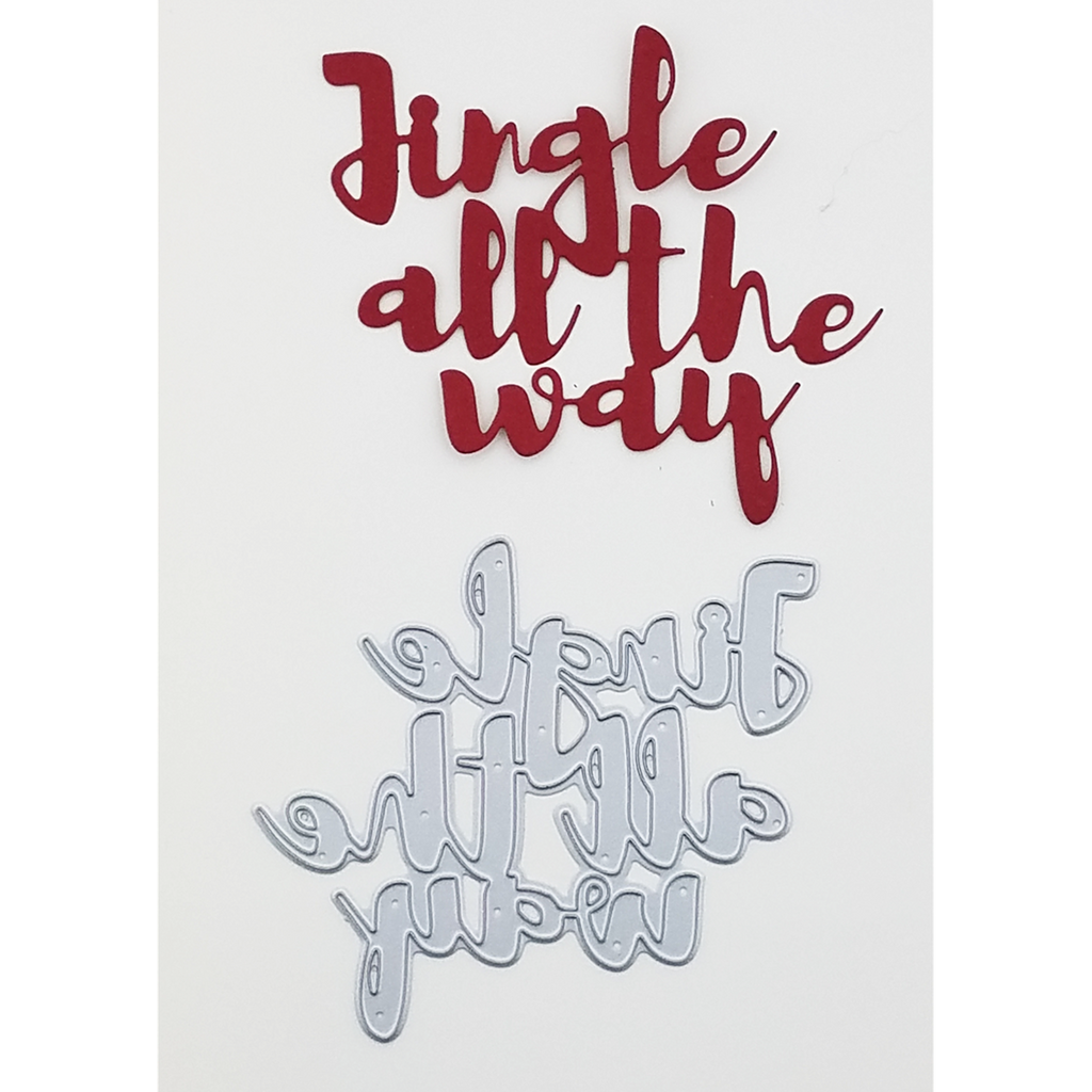 "Jingle All The Way" Brush Script Word & Sentiment Die by Kat Scrappiness - Kat Scrappiness